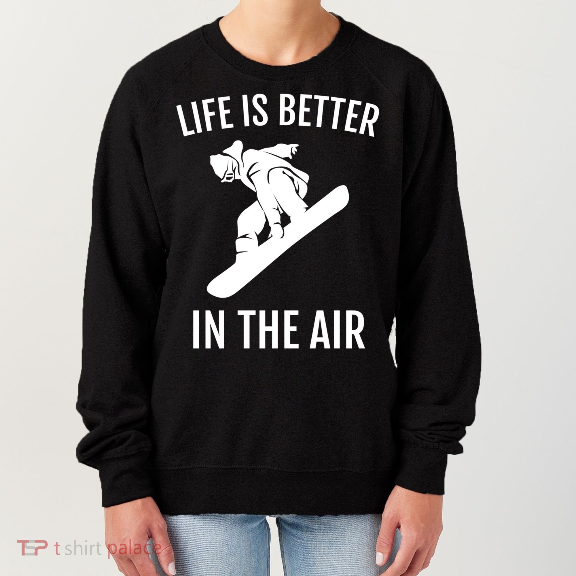Snowboard Graphic Snowboarding Life Is Better In The Air Gift Women's Sweatshirt