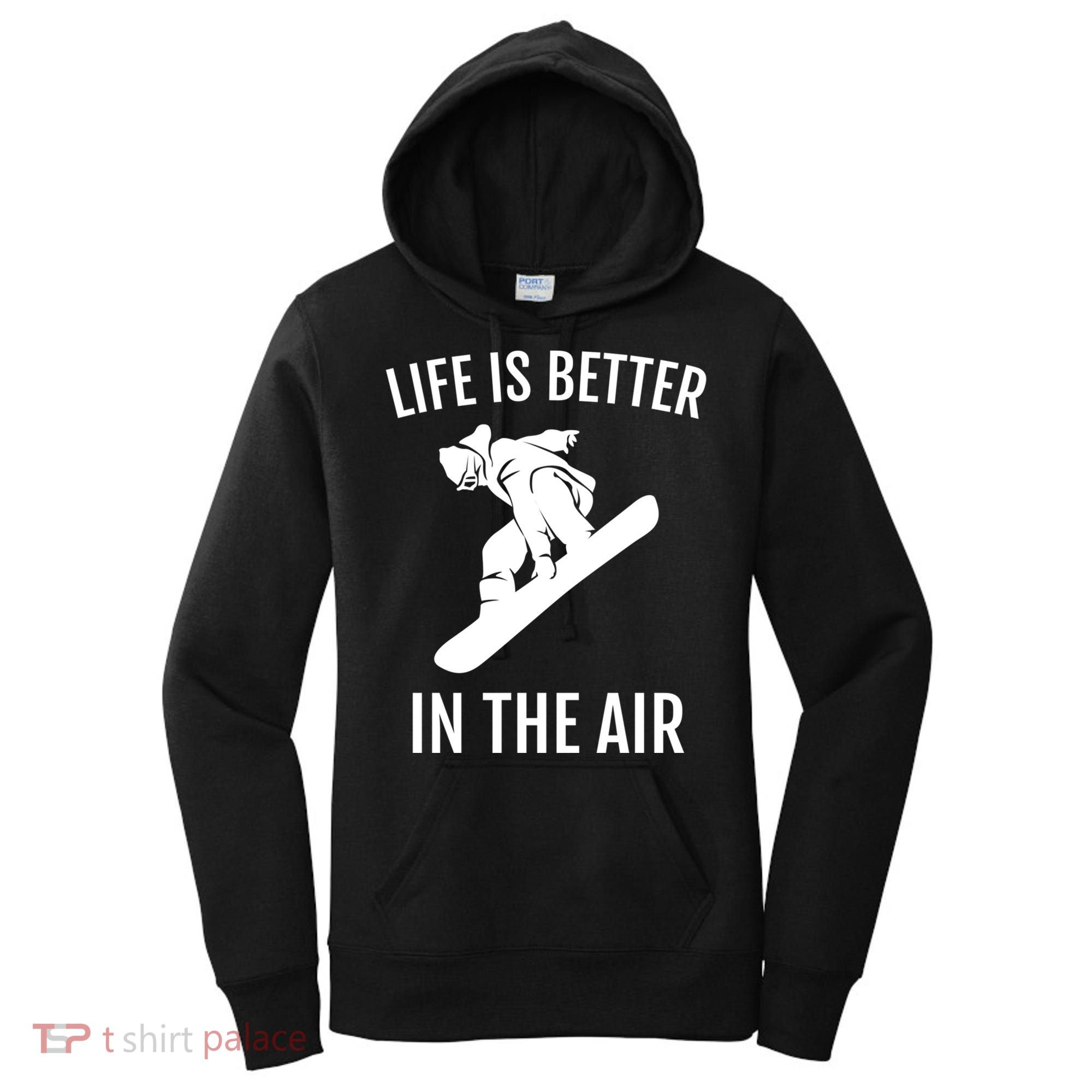 Snowboard Graphic Snowboarding Life Is Better In The Air Gift Women's Hoodie