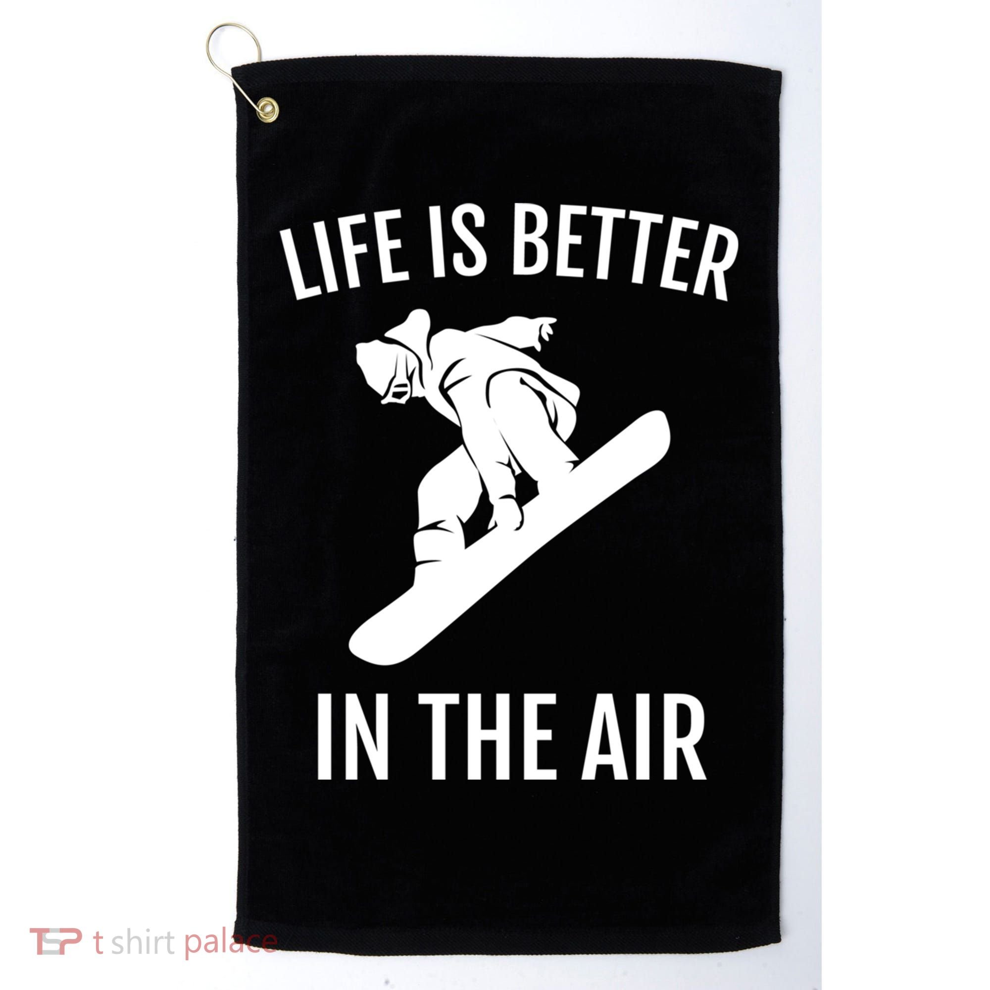 Snowboard Graphic Snowboarding Life Is Better In The Air Gift Golf Towel