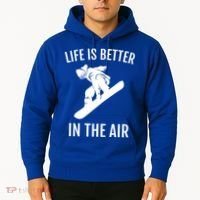 Snowboard Graphic Snowboarding Life Is Better In The Air Gift Hoodie thumb 2