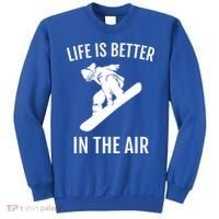 Snowboard Graphic Snowboarding Life Is Better In The Air Gift Sweatshirt thumb 0