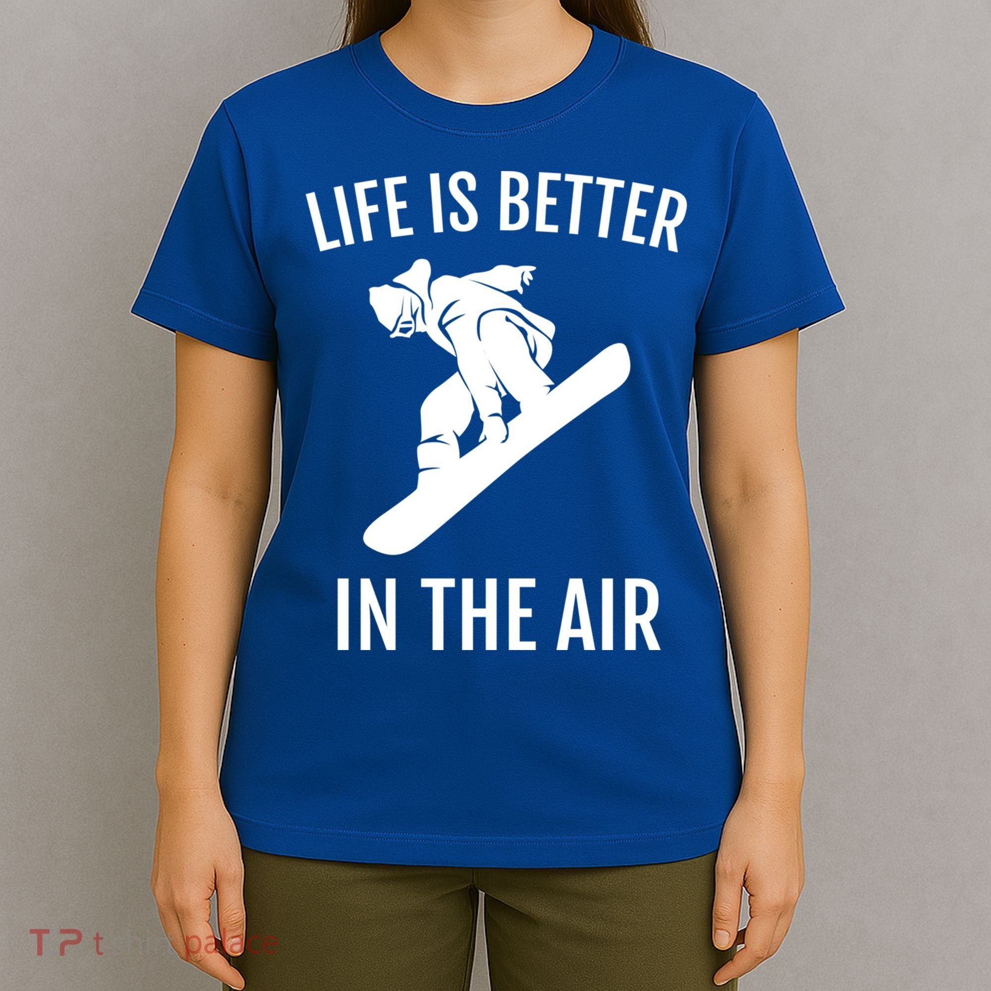 Snowboard Graphic Snowboarding Life Is Better In The Air Gift T-Shirt