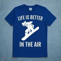 Snowboard Graphic Snowboarding Life Is Better In The Air Gift T-Shirt thumb 5