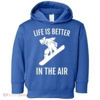 Snowboard Graphic Snowboarding Life Is Better In The Air Gift Toddler Hoodie thumb 0
