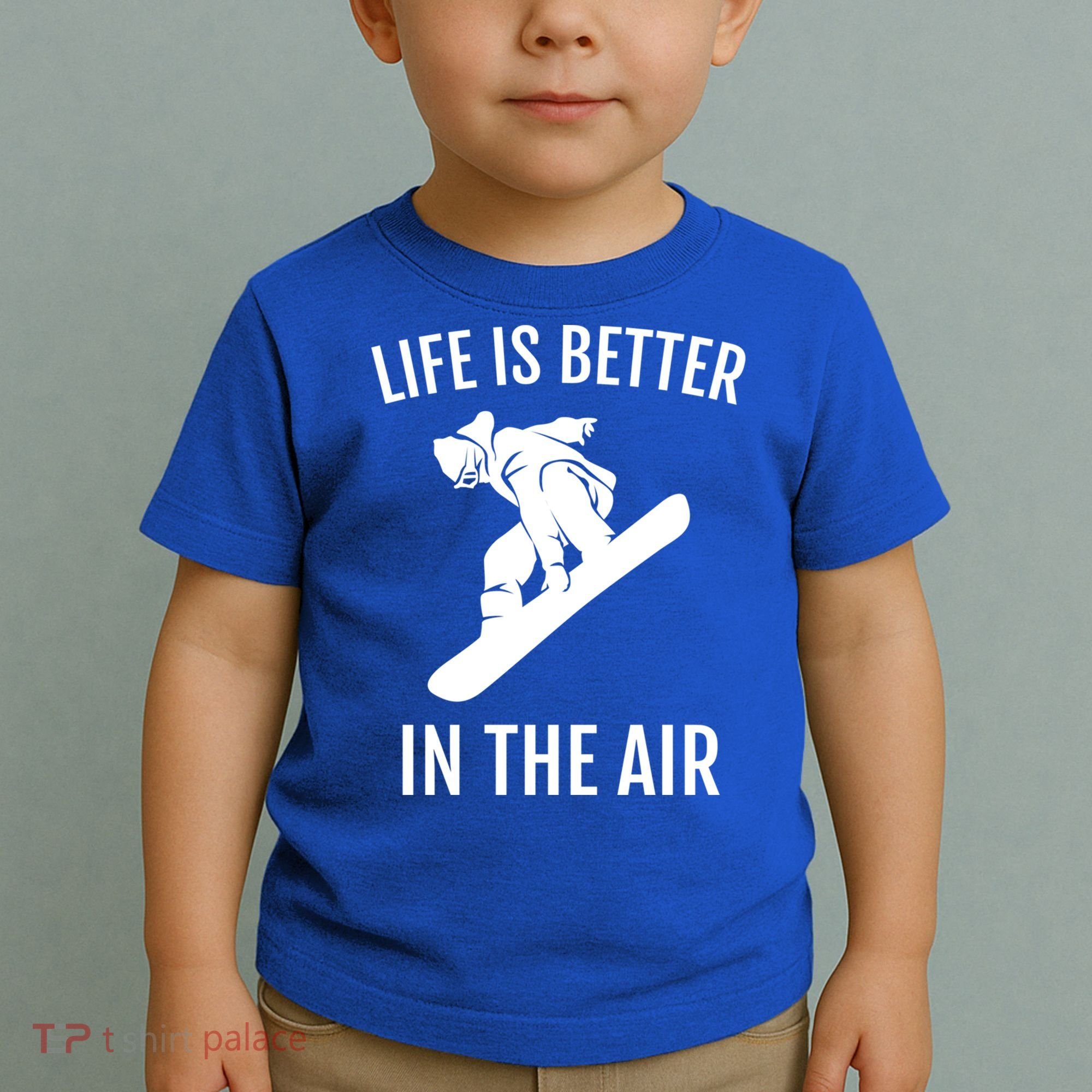 Snowboard Graphic Snowboarding Life Is Better In The Air Gift Toddler T-Shirt