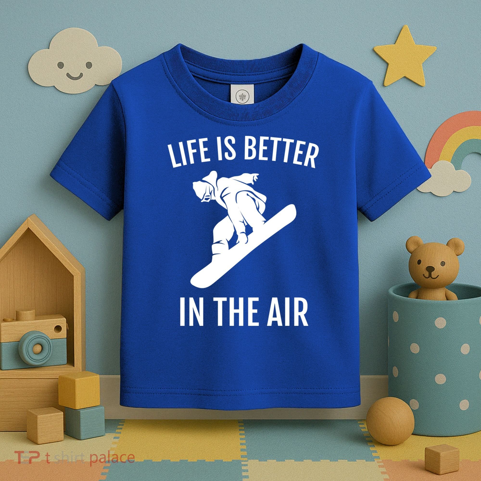 Snowboard Graphic Snowboarding Life Is Better In The Air Gift Toddler T-Shirt