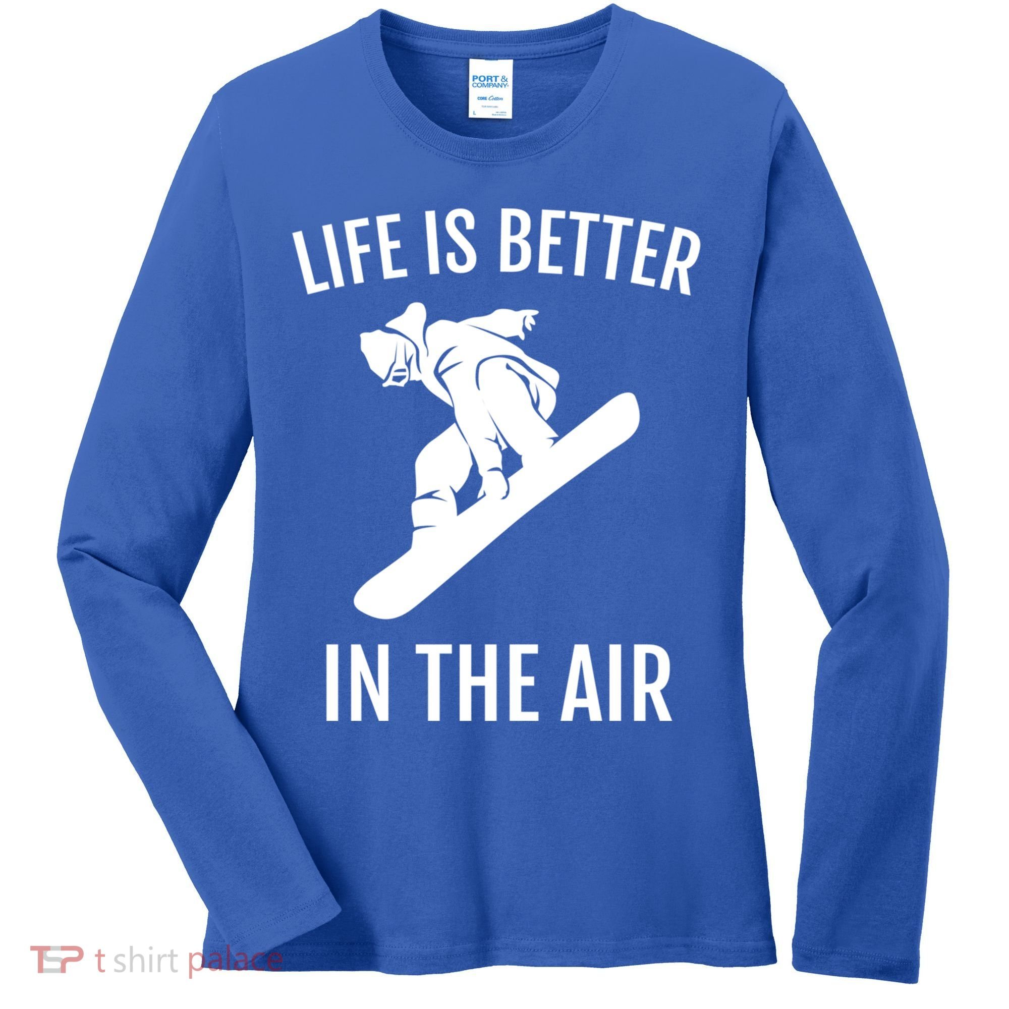 Snowboard Graphic Snowboarding Life Is Better In The Air Gift Women's Long Sleeve Shirt