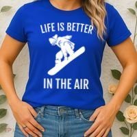 Snowboard Graphic Snowboarding Life Is Better In The Air Gift Women's T-Shirt thumb 2
