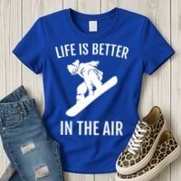 Snowboard Graphic Snowboarding Life Is Better In The Air Gift Women's T-Shirt thumb 3