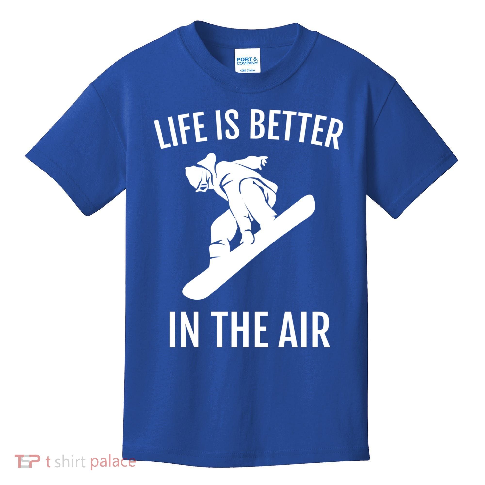 Snowboard Graphic Snowboarding Life Is Better In The Air Gift Kids T-Shirt
