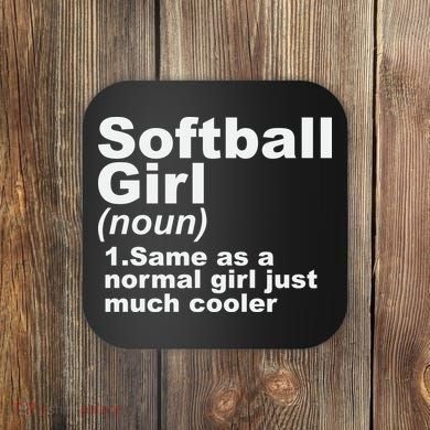 SOFTBALL GIRL Coaster