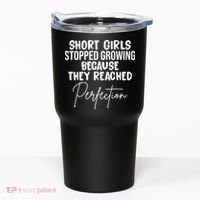 Short Girls Stopped Growing Perfection Tumbler thumb 0