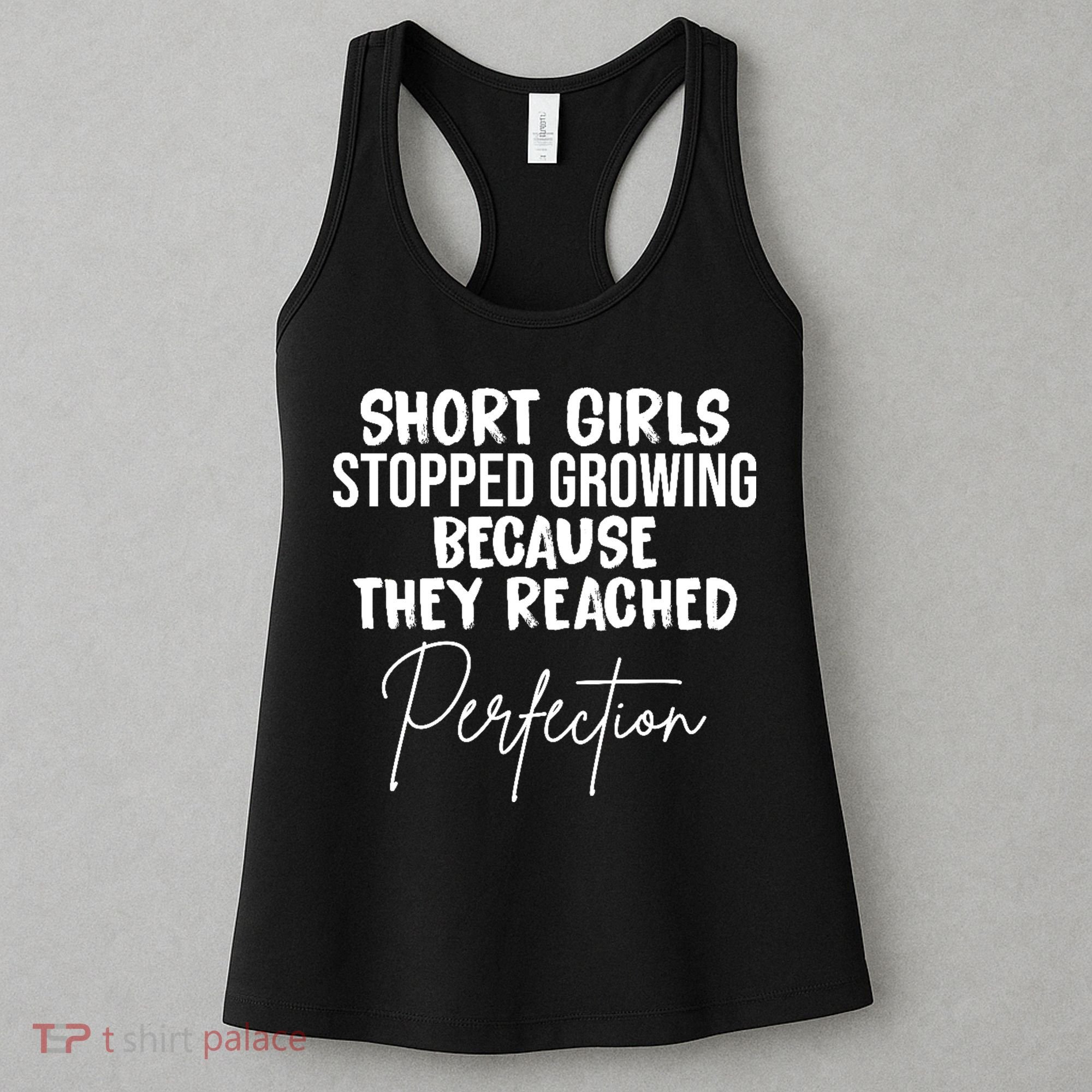 Short Girls Stopped Growing Perfection Women's Tank Top