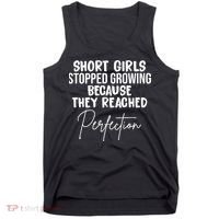 Short Girls Stopped Growing Perfection Tank Top thumb 0