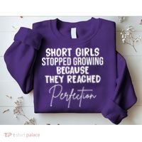 Short Girls Stopped Growing Perfection Sweatshirt thumb 2