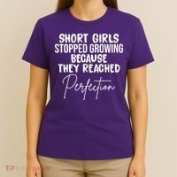 Short Girls Stopped Growing Perfection T-Shirt thumb 4
