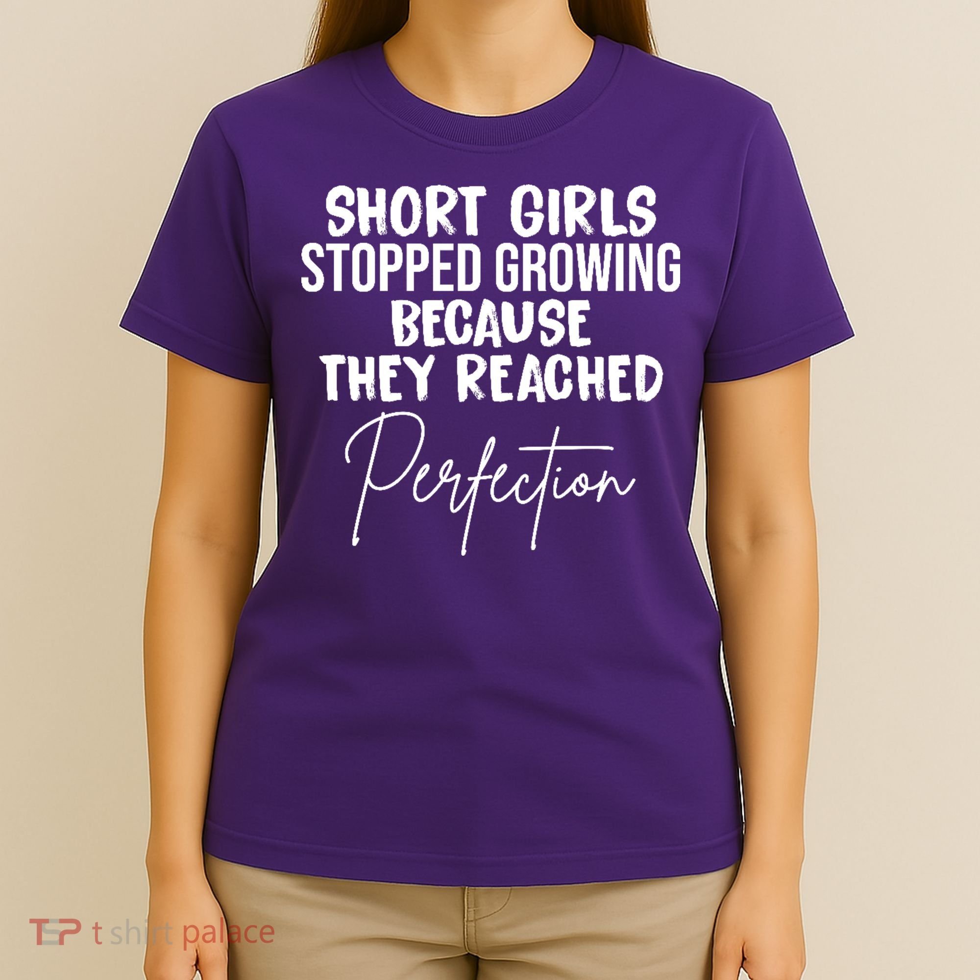 Short Girls Stopped Growing Perfection T-Shirt