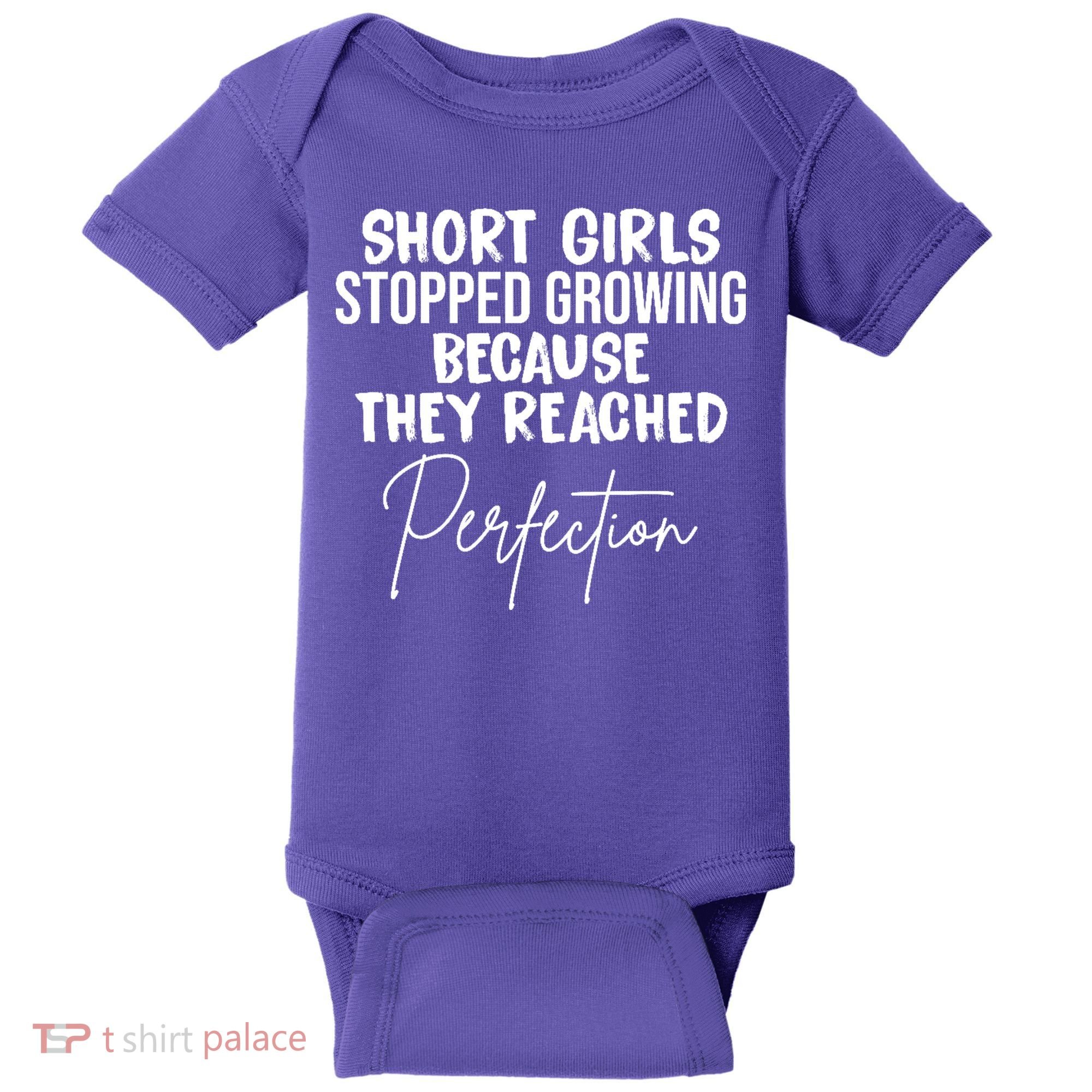 Short Girls Stopped Growing Perfection Baby Bodysuit