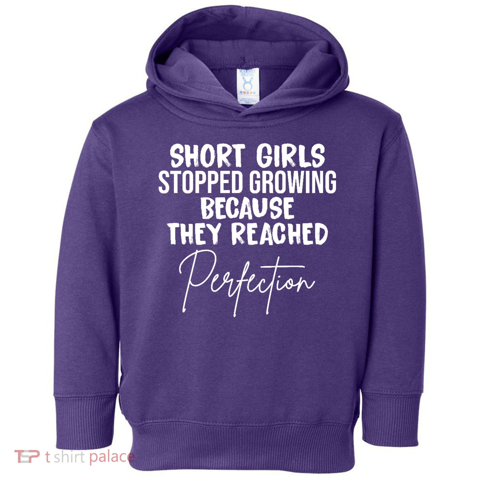 Short Girls Stopped Growing Perfection Toddler Hoodie