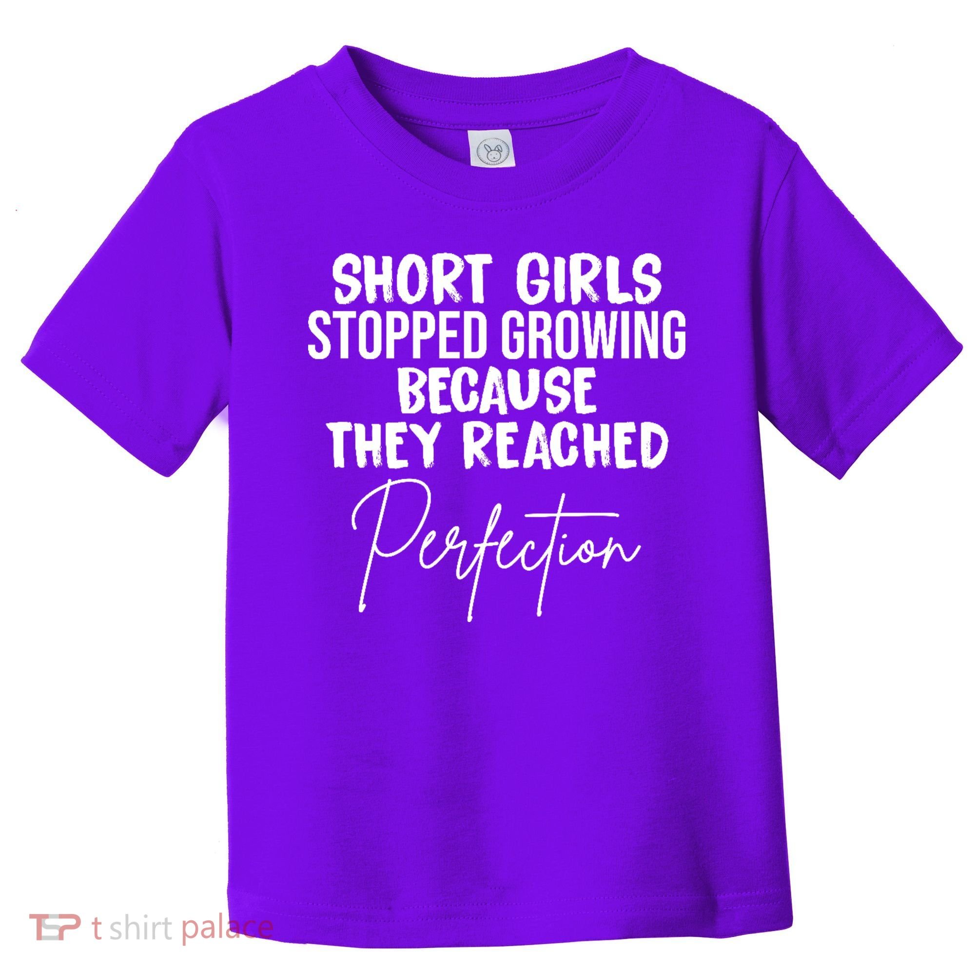 Short Girls Stopped Growing Perfection Toddler T-Shirt
