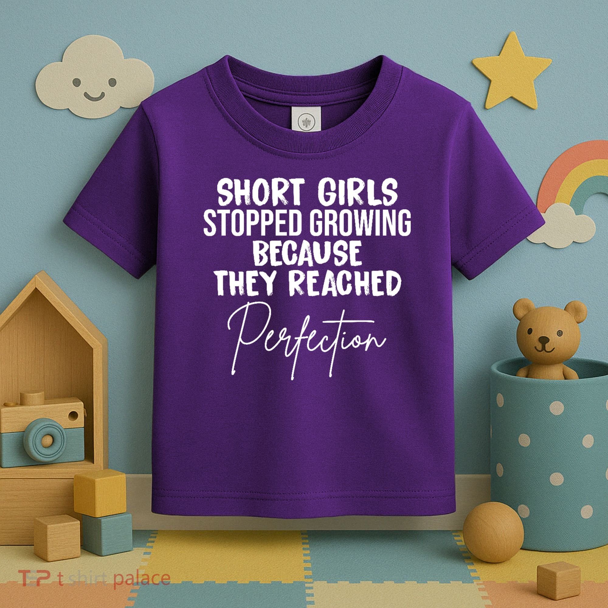 Short Girls Stopped Growing Perfection Toddler T-Shirt
