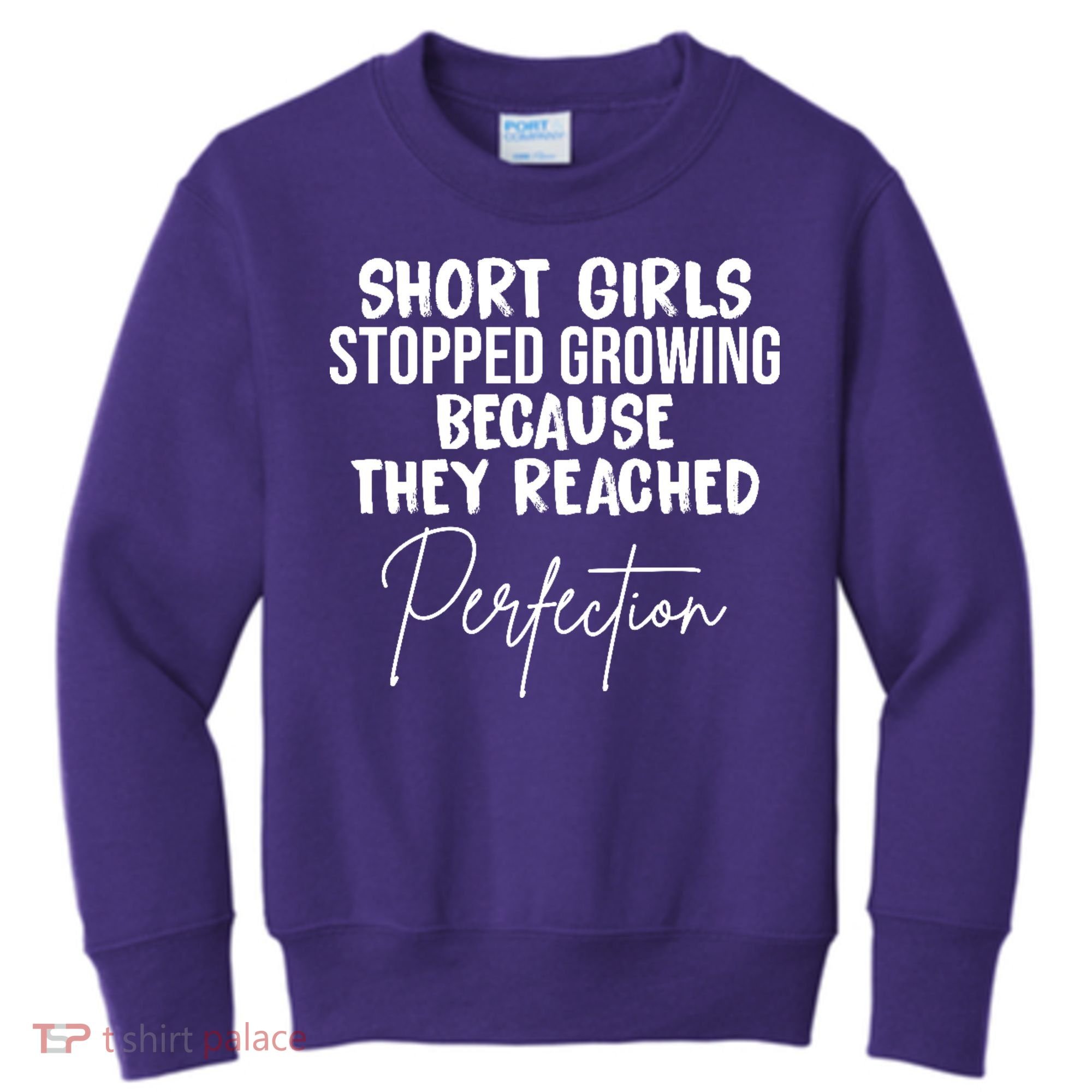 Short Girls Stopped Growing Perfection Kids Sweatshirt