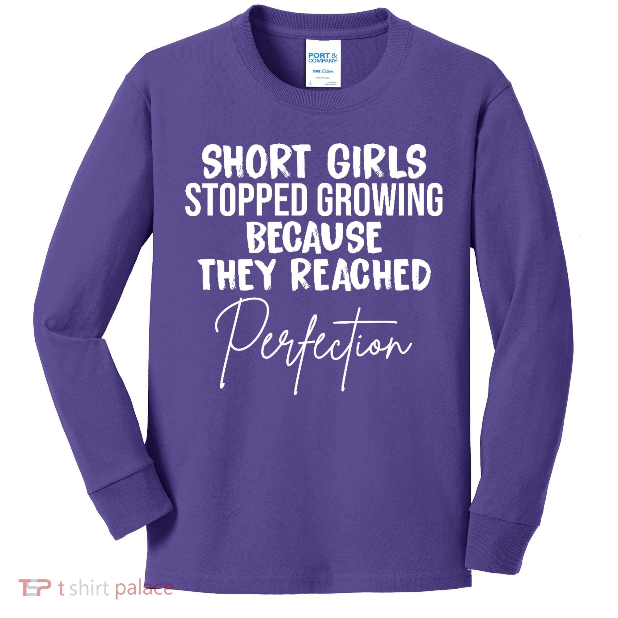 Short Girls Stopped Growing Perfection Kids Long Sleeve Shirt