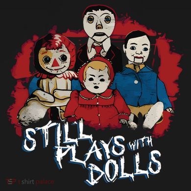 Steve Gonsalves Still Plays With Dolls New Tall Sweatshirt