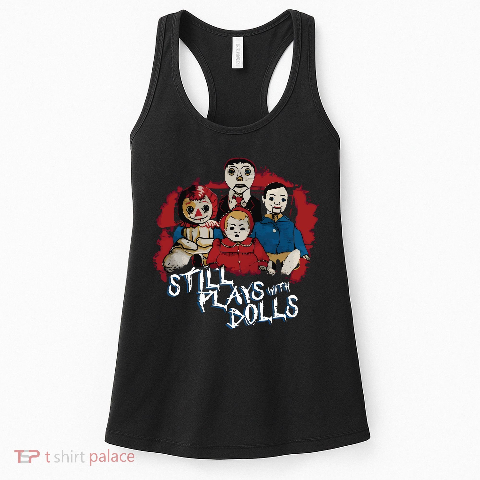 Steve Gonsalves Still Plays With Dolls New Women's Tank Top