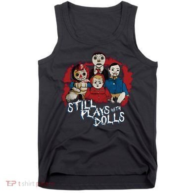 Steve Gonsalves Still Plays With Dolls New Tank Top