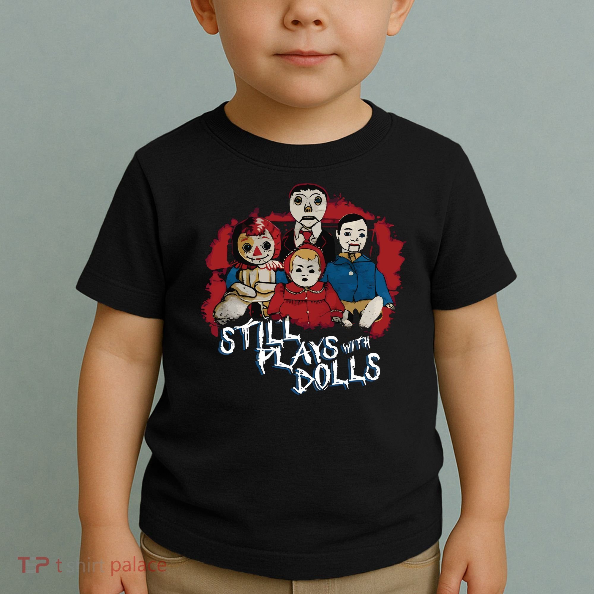 Steve Gonsalves Still Plays With Dolls New Toddler T-Shirt
