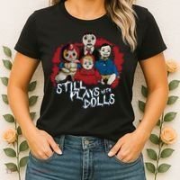 Steve Gonsalves Still Plays With Dolls New Women's T-Shirt thumb 2