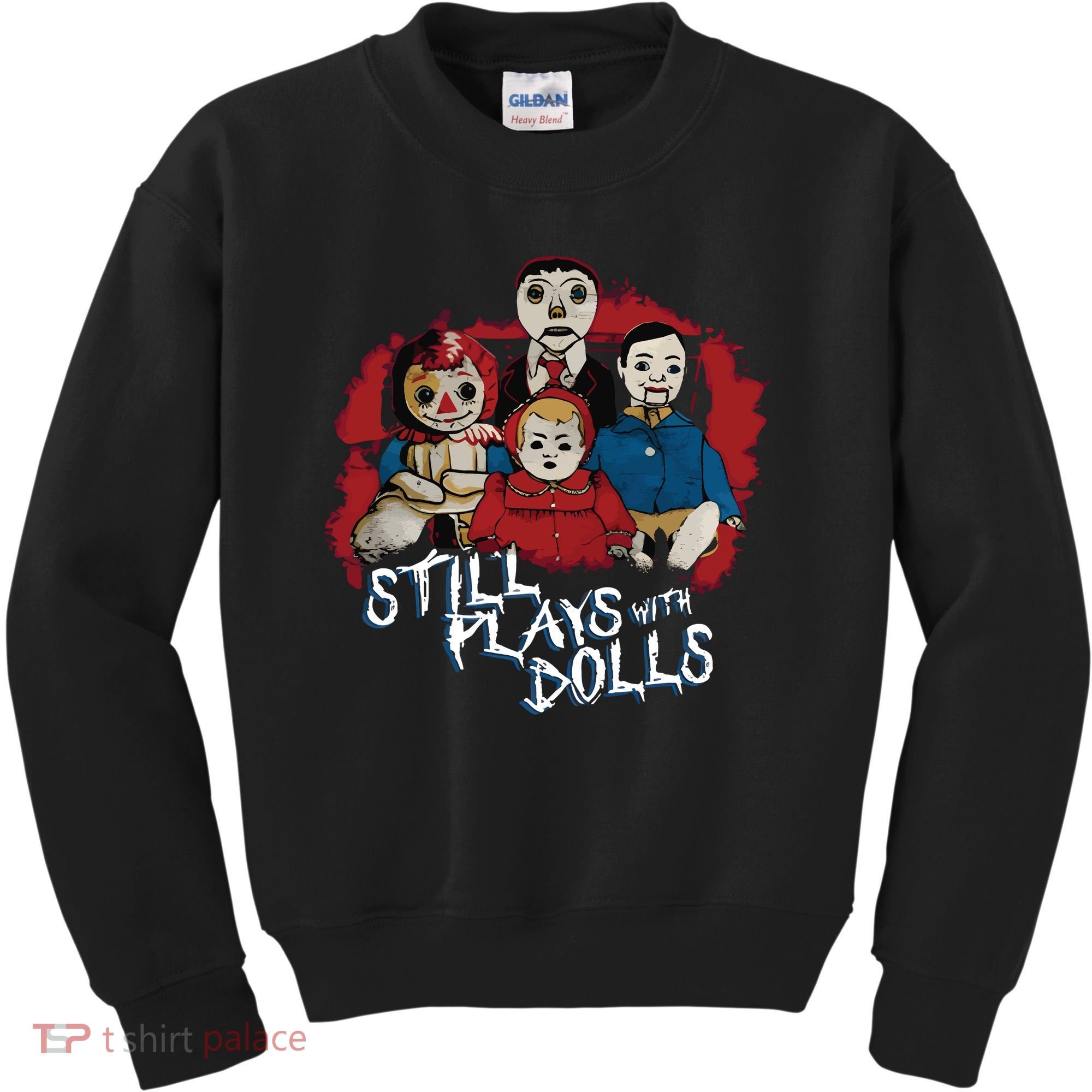 Steve Gonsalves Still Plays With Dolls New Kids Sweatshirt