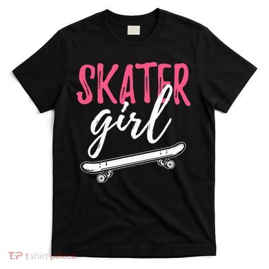 Skater Girl Skateboarding Skateboard Gift T-Shirt