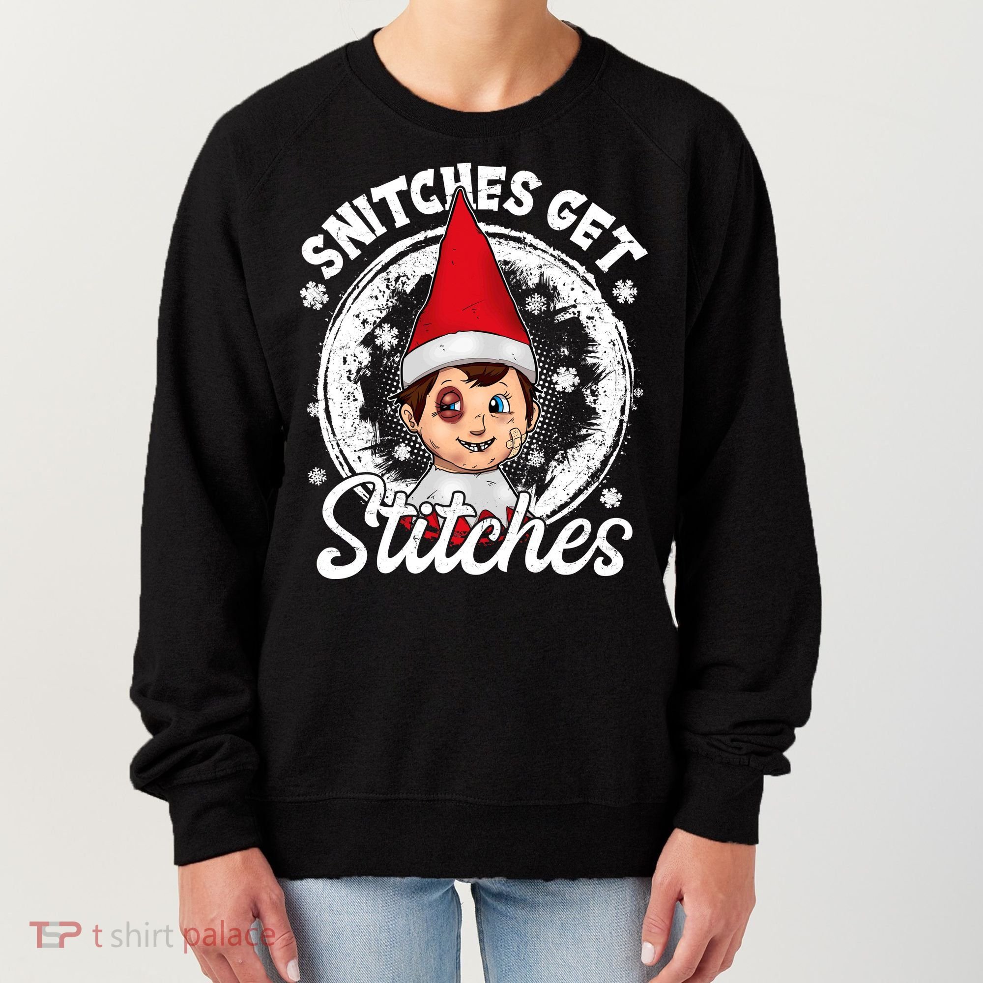 Snitches Get Stitches The Elf Xmas Funny Christmas Women's Sweatshirt