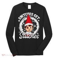 Snitches Get Stitches The Elf Xmas Funny Christmas Long Sleeve Shirt thumb 0