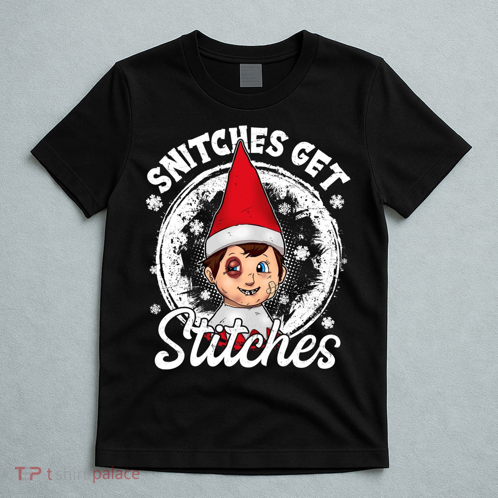 Snitches Get Stitches The Elf Xmas Funny Christmas T-Shirt