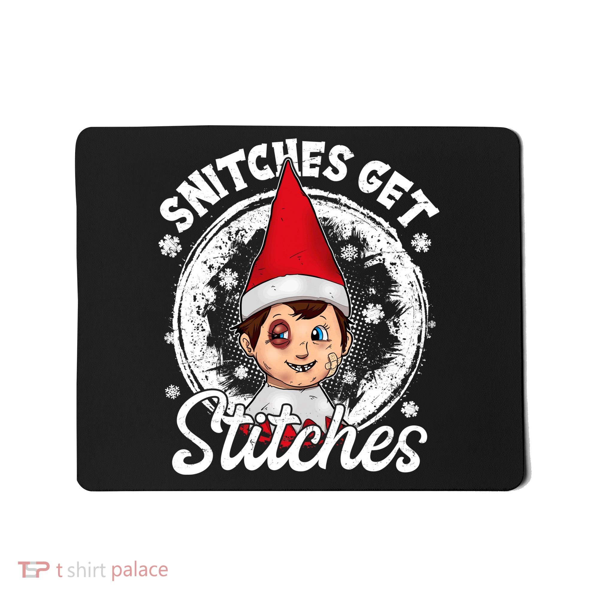 Snitches Get Stitches The Elf Xmas Funny Christmas Mousepad