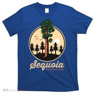 Sequoia General Sher Tree Camping Sequoia National Park Cute Gift T-Shirt