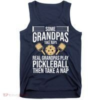 Some Grandpas Take Naps Real Grandpas Play Pickleball Funny Tank Top thumb 0