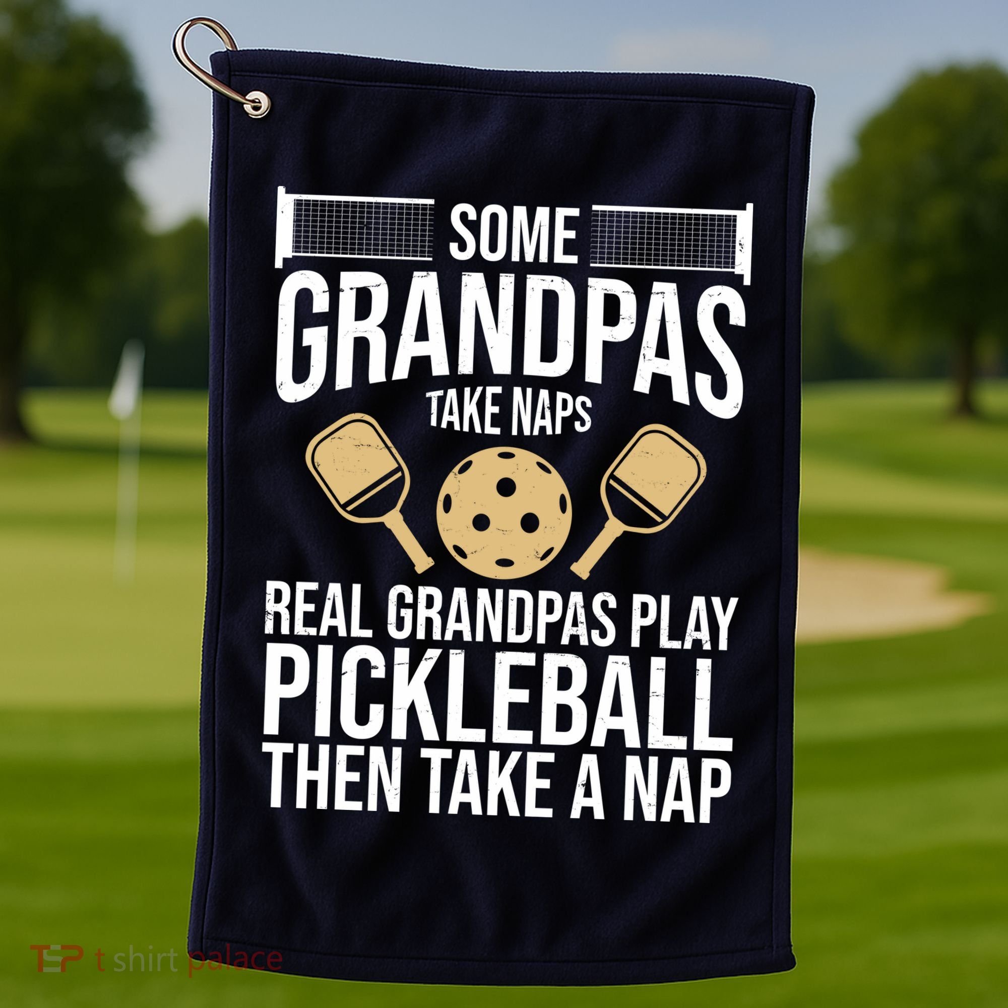 Some Grandpas Take Naps Real Grandpas Play Pickleball Funny Golf Towel
