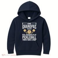 Some Grandpas Take Naps Real Grandpas Play Pickleball Funny Kids Hoodie thumb 0