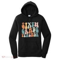 Sixth Grade Teacher Back To School Groovy Retro 6Th Grade Meaningful Gift Women's Hoodie thumb 0