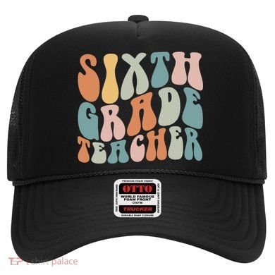 Sixth Grade Teacher Back To School Groovy Retro 6Th Grade Meaningful Gift Hat