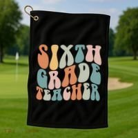 Sixth Grade Teacher Back To School Groovy Retro 6Th Grade Meaningful Gift Golf Towel thumb 1