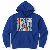 Sixth Grade Teacher Back To School Groovy Retro 6Th Grade Meaningful Gift Hoodie thumb 0
