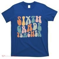 Sixth Grade Teacher Back To School Groovy Retro 6Th Grade Meaningful Gift T-Shirt thumb 0