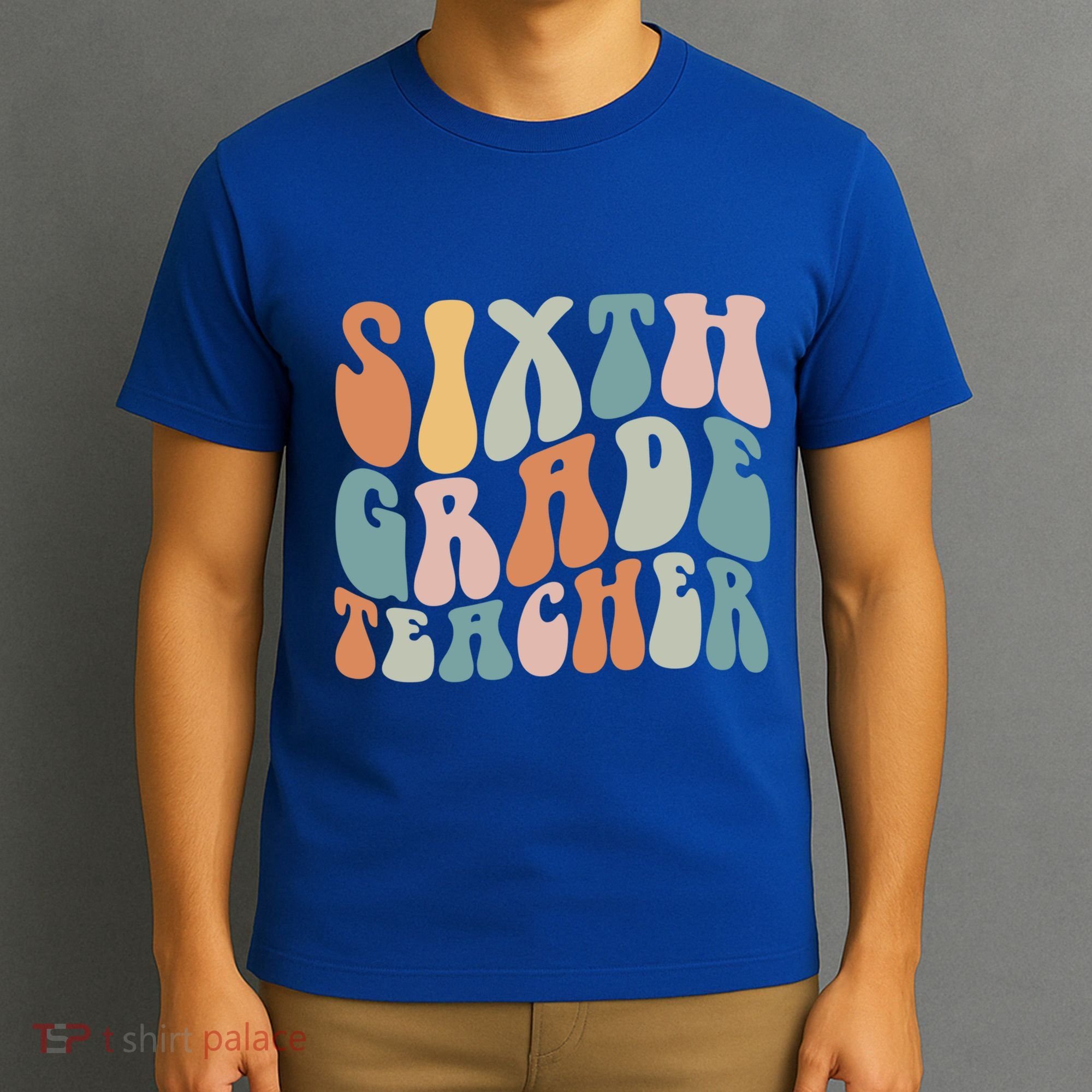 Sixth Grade Teacher Back To School Groovy Retro 6Th Grade Meaningful Gift T-Shirt