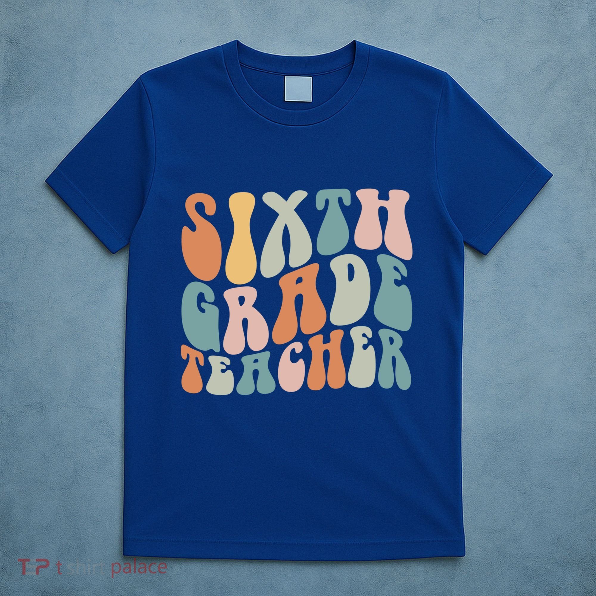 Sixth Grade Teacher Back To School Groovy Retro 6Th Grade Meaningful Gift T-Shirt