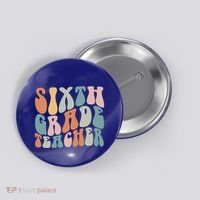 Sixth Grade Teacher Back To School Groovy Retro 6Th Grade Meaningful Gift Button thumb 0